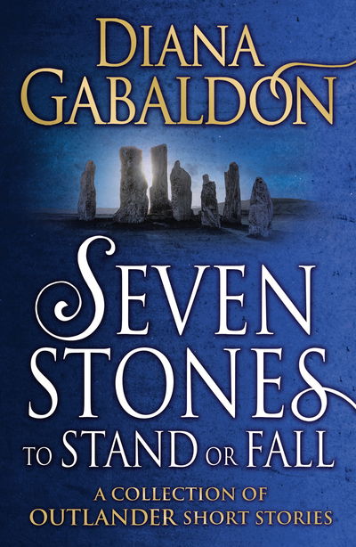 Cover for Diana Gabaldon · Seven Stones to Stand or Fall: A Collection of Outlander Short Stories - Outlander (Taschenbuch) (2018)