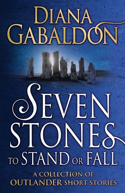 Cover for Diana Gabaldon · Seven Stones to Stand or Fall: A Collection of Outlander Short Stories - Outlander (Pocketbok) (2018)