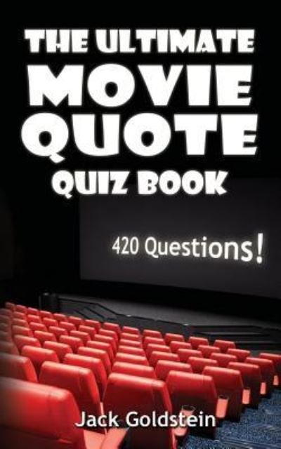 The Ultimate Movie Quote Quiz Book - Jack Goldstein - Books - Andrews UK Limited - 9781785387098 - June 19, 2017