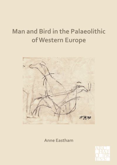 Cover for Anne Eastham · Man and Bird in the Palaeolithic of Western Europe (Paperback Book) (2021)