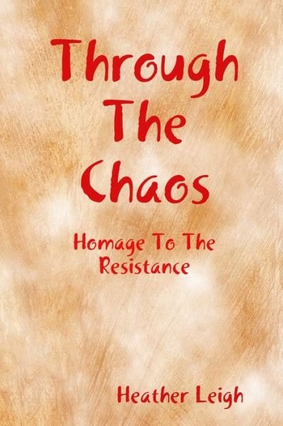 Cover for Heather Leigh · Through The Chaos (Pocketbok) (2019)