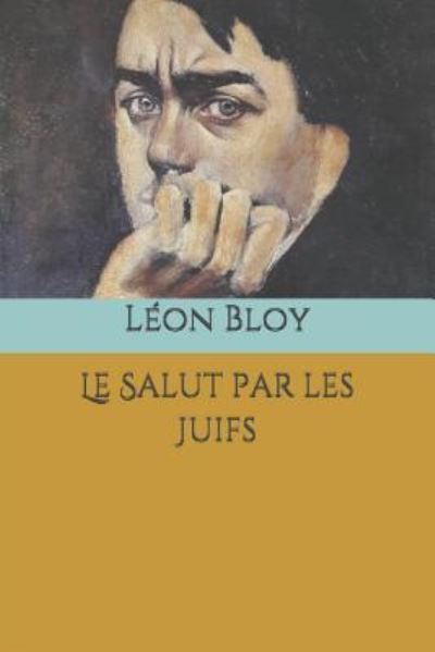 Cover for Leon Bloy · Le Salut Par Les Juifs (Paperback Book) (2019)