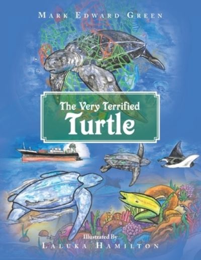 Cover for Mark Edward Green · The Very Terrified Turtle (Paperback Book) (2019)