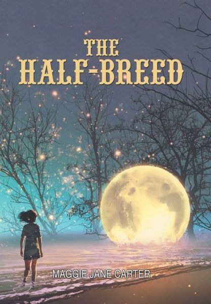 Cover for Maggie Jane Carter · The Half-Breed (Hardcover Book) (2019)