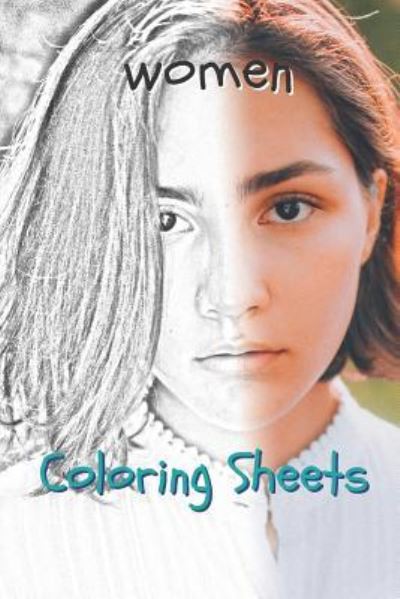 Woman Coloring Sheets - Coloring Books - Books - INDEPENDENTLY PUBLISHED - 9781798129098 - February 26, 2019