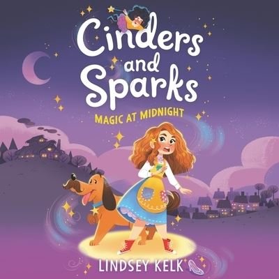 Cover for Lindsey Kelk · Cinders and Sparks #1 : Magic at Midnight Lib/E (CD) (2021)