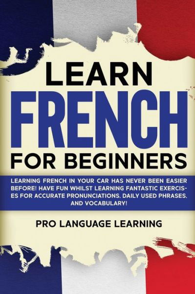 Cover for Pro Language Learning · Learn French for Beginners (Paperback Book) (2021)