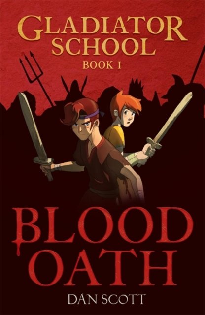 Dan Scott · Gladiator School 1: Blood Oath - Middle Grade Fiction (Paperback Book) (2024)