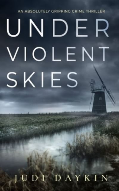 Cover for Judi Daykin · UNDER VIOLENT SKIES an absolutely gripping crime thriller - DS Sara Hirst (Paperback Book) (2023)