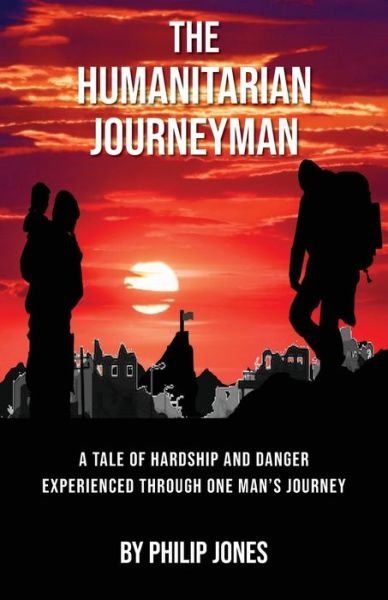 Cover for Philip Jones · The Humanitarian Journeyman (Pocketbok) (2021)