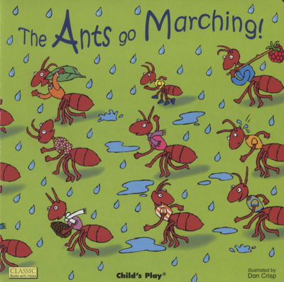 The Ants Go Marching - Classic Books with Holes Board Book - Dan Crisp - Książki - Child's Play International Ltd - 9781846431098 - 1 września 2007