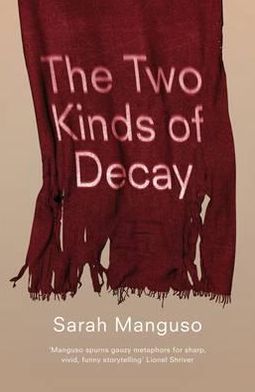 Cover for Sarah Manguso · The Two Kinds of Decay (Paperback Book) (2012)