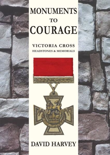 Cover for David Harvey · Monuments to Courage: Victoria Cross Headstones &amp; Memorials (Taschenbuch) (2008)