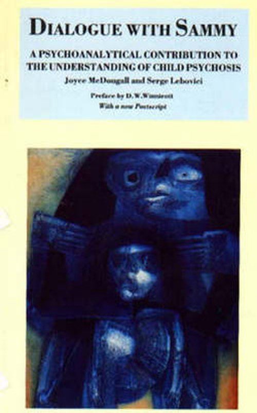 Cover for Joyce McDougall · Dialogue with Sammy: Psychoanalytical Contribution to the Understanding of Child Psychosis (Taschenbuch) [New edition] (1989)
