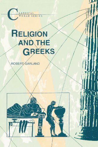 Cover for Robert Garland · Religion and the Greeks - Classical World (Pocketbok) (1998)