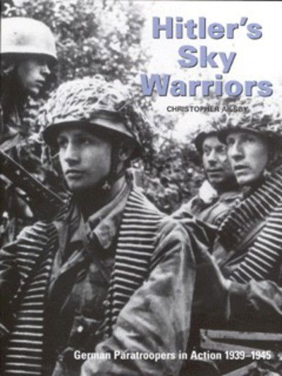 Cover for Christopher Ailsby · Hitler's Sky Warriors: German Paratroopers in Action, 1939-45 (Hardcover Book) (2000)