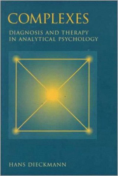 Cover for Hans Dieckmann · Complexes: Diagnosis and Therapy in Analytical Psychology (Paperback Book) (2013)