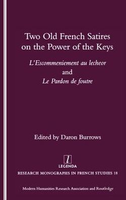 Cover for Daron Burrows · Two Old French Satires on the Power of the Keys: L'Escommeniement Au Lecheor and Le Pardon De Foutre (Paperback Book) (2004)