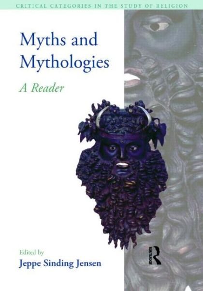 Cover for Jeppe Sinding Jensen · Myths and Mythologies: A Reader - Critical Categories in the Study of Religion (Paperback Book) (2009)