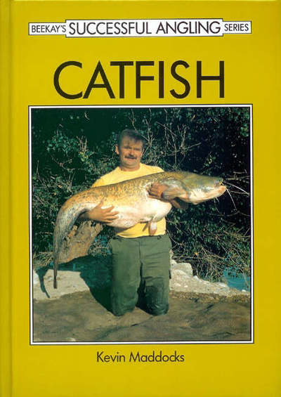 Catfish - Successful Angling Series - Kevin Maddocks - Books - Coch-y-Bonddu Books - 9781904784098 - November 1, 2005