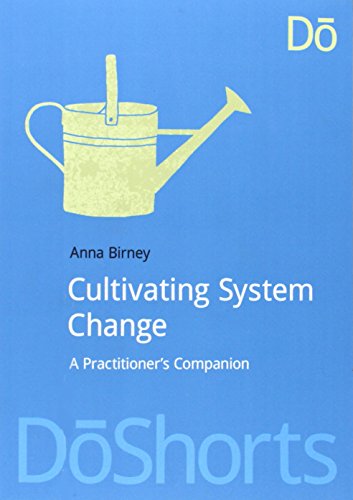 Cover for Anna Birney · Cultivating System Change: A Practitioner’s Companion (Paperback Book) (2014)