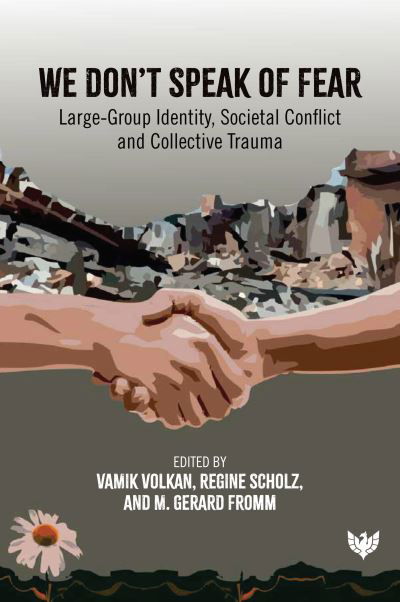 Cover for We Don’t Speak of Fear: Large-Group Identity, Societal Conflict and Collective Trauma (Taschenbuch) (2023)