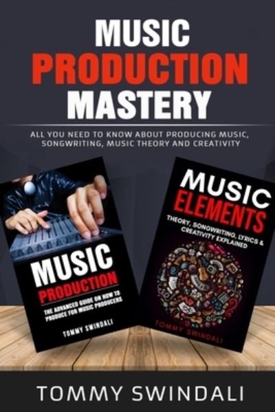 Cover for Tommy Swindali · Music Production Mastery (Pocketbok) (2019)