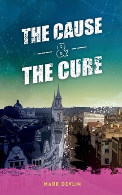 Cover for Mark Devlin · The Cause &amp; The Cure (Paperback Book) (2019)