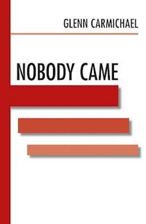 Cover for Glenn Carmichael · Nobody Came (Paperback Book) (2021)