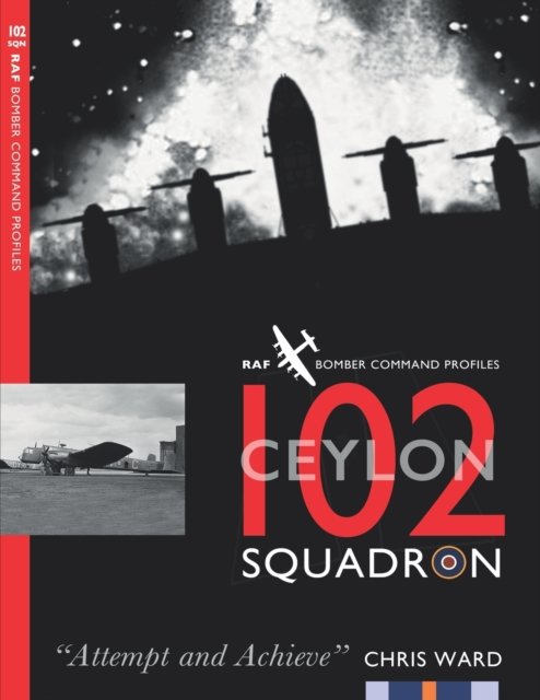 Cover for Chris Ward · 102 (Ceylon) Squadron: RAF Bomber Command Squadron Profiles (Paperback Bog) (2022)