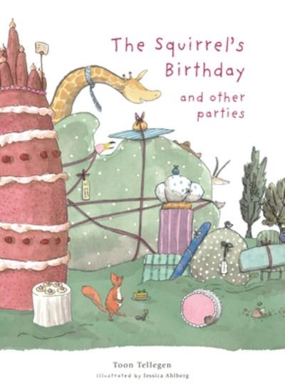 Cover for Toon Tellegen · Squirrel's Birthday and Other Parties (Bog) (2023)