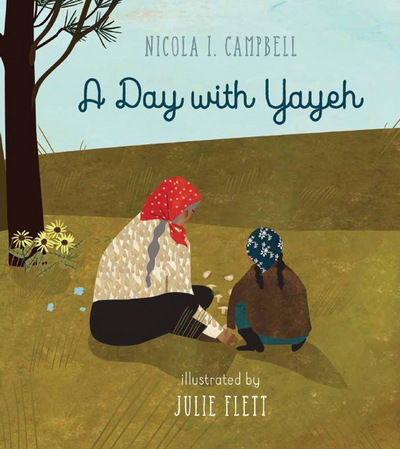 Cover for Nicola Campbell · A Day With Yayah (Hardcover Book) (2017)