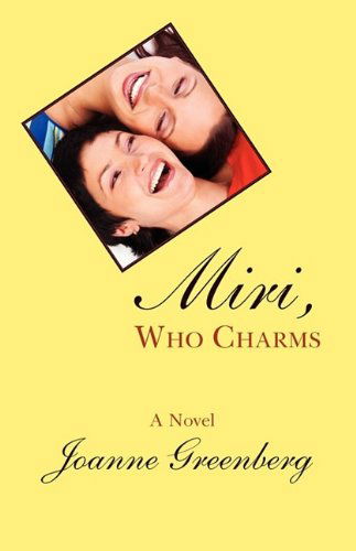 Miri, Who Charms - Joanne Greenberg - Książki - Montemayor Press - 9781932727098 - 1 grudnia 2009