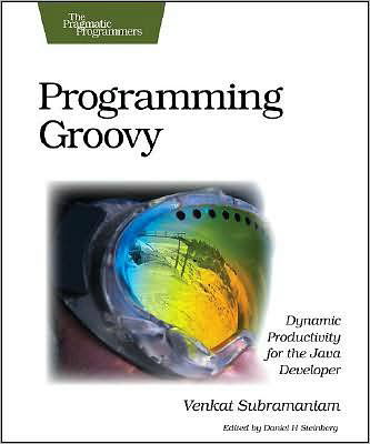 Cover for Venkat Subramaniam · Programming groovy - dynamic productivity for the java developer (Paperback Book) (2008)
