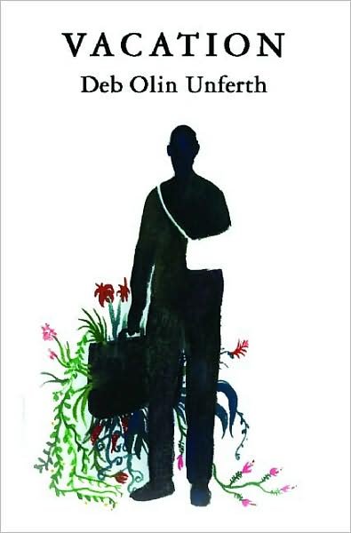 Cover for Unferth, Deb Olin (Author) · Vacation (Gebundenes Buch) [Main edition] (2008)