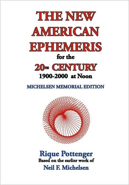 Cover for Rique Pottenger · The New American Ephemeris for the 20th Century, 1900-2000 at Noon (Paperback Book) (2009)
