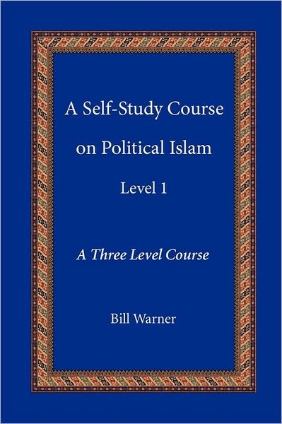 Cover for Bill Warner · A Self-study Course on Political Islam, Level 1 (Volume 1) (Taschenbuch) (2011)