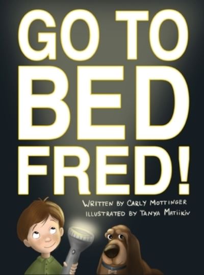 Cover for Carly Mottinger · Go to Bed, Fred! (Book) (2024)