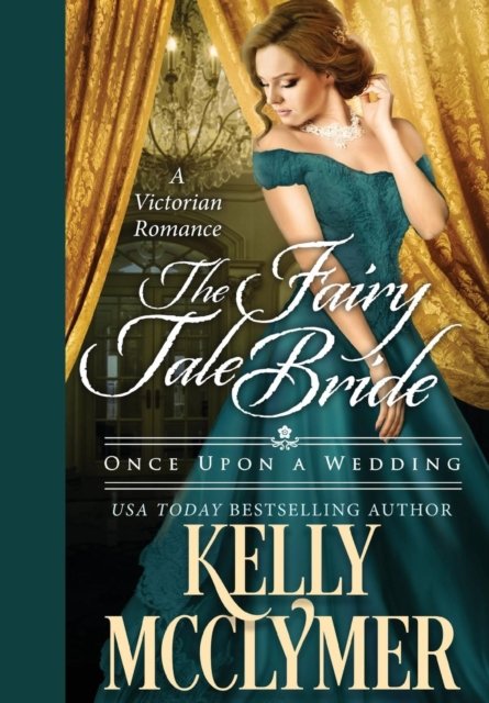 Cover for Kelly McClymer · The Fairy Tale Bride (Hardcover Book) (2016)