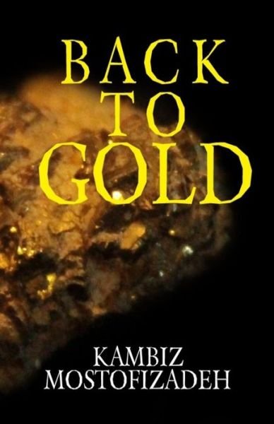 Cover for Kambiz Mostofizadeh · Back To Gold (Paperback Bog) (2016)