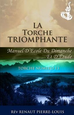 Cover for Renaut Pierre-Louis · La Torche Triomphante (Paperback Book) (2015)