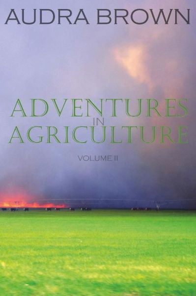 Cover for Audra Brown · Adventures in Agriculture Volume Two (Paperback Book) (2017)