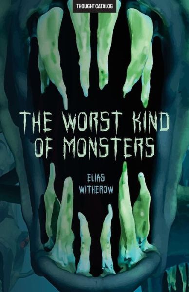 Cover for Elias Witherow · The Worst Kind of Monsters (Pocketbok) (2016)