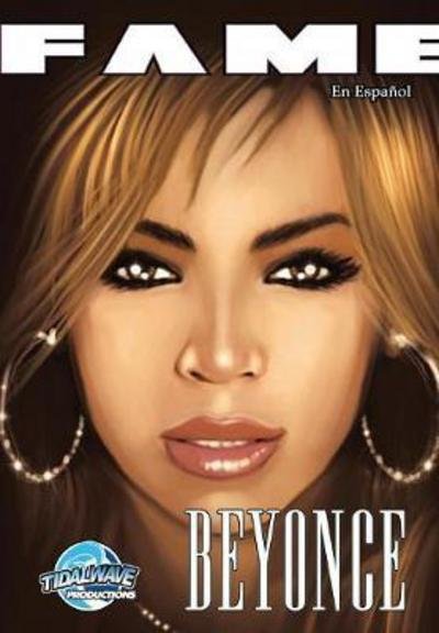 Fame: Beyonce: En Espa?ol - Fame - Cw Cooke - Libros - Tidalwave Productions - 9781948724098 - 5 de febrero de 2018