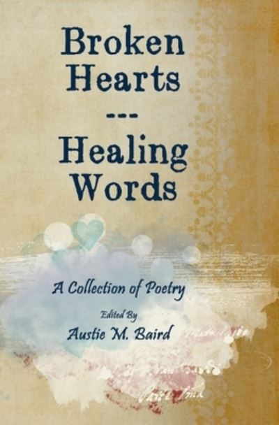 Cover for Austie M Baird · Broken Hearts - Healing Words (Paperback Book) (2019)