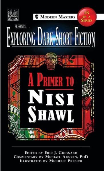 Cover for Nisi Shawl · Exploring Dark Short Fiction #3 (Hardcover Book) (2018)
