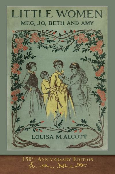 Little Women (150th Anniversary Edition) - Louisa M. Alcott - Books - Miravista Interactive - 9781950435098 - 1920