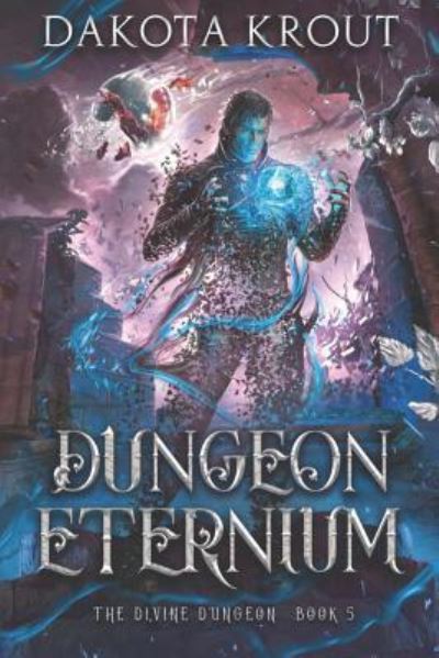 Dungeon Eternium - Dakota Krout - Livros - Mountaindale Press - 9781950914098 - 23 de maio de 2019