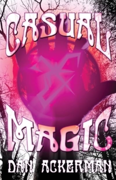 Casual Magic - Dan Ackerman - Books - Supposed Crimes, LLC - 9781952150098 - December 1, 2020