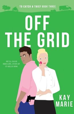 Off the Grid - Kay Marie - Böcker - Kaitlyn Davis Mosca - 9781952288098 - 7 oktober 2020